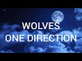 One Direction - Wolves (Lyrics)