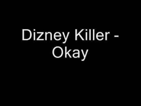 Dizney Killer - Okay