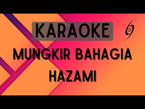 Hazami - Mungkir Bahagia [Karaoke]
