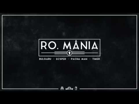 Bulgaru Ft.Ecsper, Pacha Man si Timer - Ro.Mânia