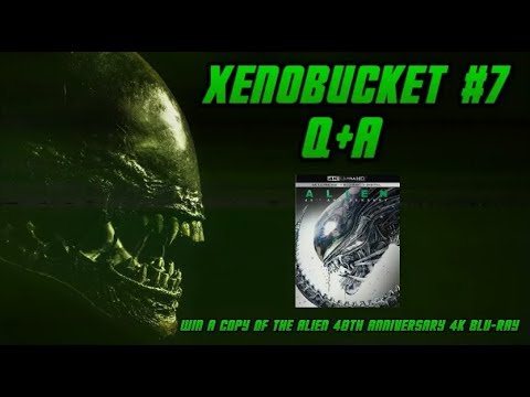 XENOBUCKET #7: Alien Day Edition!
