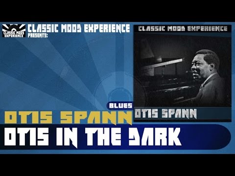Otis Spann - Otis in the Dark (1960)