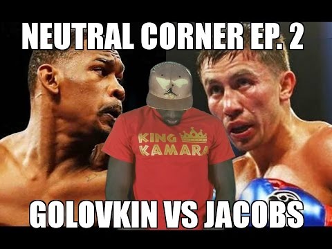 Neutral Corner Ep 2 Golovkin Vs, Jacobs