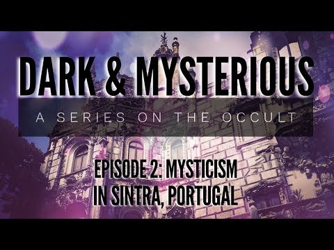 MYSTICISM IN SINTRA, Portugal | Dark & Mysterious Episode 2