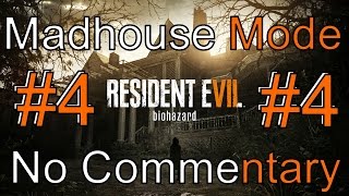 Resident Evil 7 | The Old House | Madhouse Walkthrough [No Commentary]