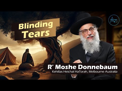 Blinding Tears | Rabbi Moshe Donnebaum