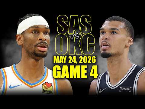 San Antonio Spurs vs Oklahoma City Thunder Full Game 4 Highlights - May 24, 2026 | NBA WCF