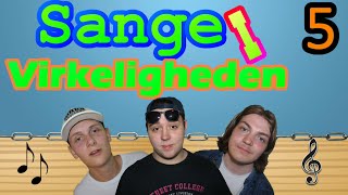 Sange i Virkeligheden #5