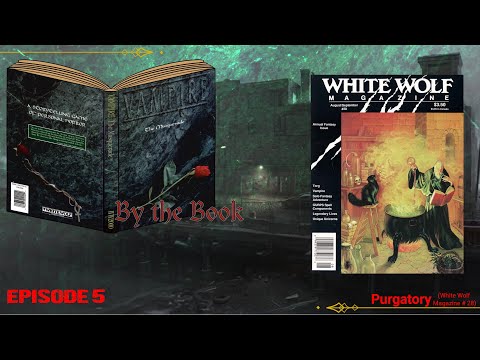 Vampire: The Masquerade By the Book Episode 5 - Purgatory