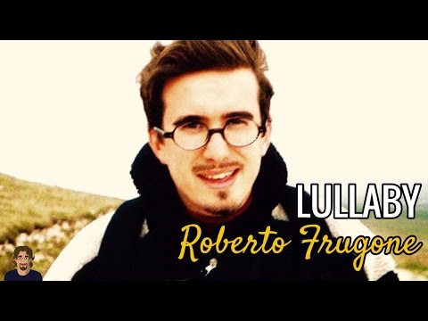 Roberto Frugone - Lullaby *italian version [testo lyrics]