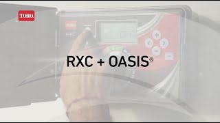Toro 💧 Meet RXC + Oasis: Simple, Powerful Irrigation Control