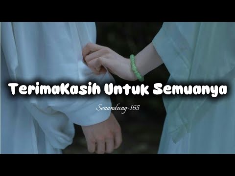 “TERIMAKASIH UNTUK SEMUANYA” | Lagu Sedih 😭 Tentang Perpisahan | Senandung165 | Lirik Lagu video