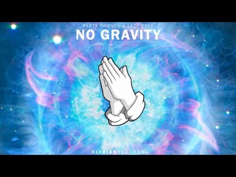 Party Thieves & Lazy Boyz - No Gravity