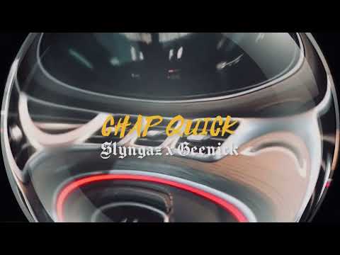 Slyngaz, Geenick - Chap Quick (Official Audio)