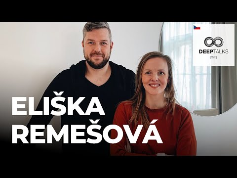 DEEP TALKS 129: Eliška Remešová – Psychoterapeutka a vztahová poradkyně