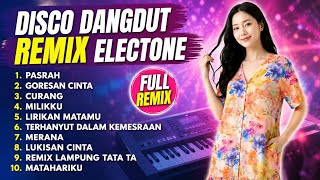 Download lagu DISCO DANGDUT REMIX ELECTONE PASRAH FULL ALBUM mp3 Download lagu DISCO DANGDUT REMIX ELECTONE PASRAH FULL ALBUM mp3