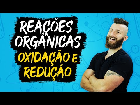REAÇÕES ORGÂNCIAS - OXIDAÇÃO E REDUÇÃO