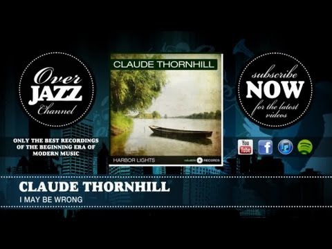 Claude Thornhill - I May Be Wrong (1947)
