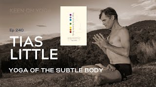 Ep 240 Keen on Yoga Podcast - Tias Little