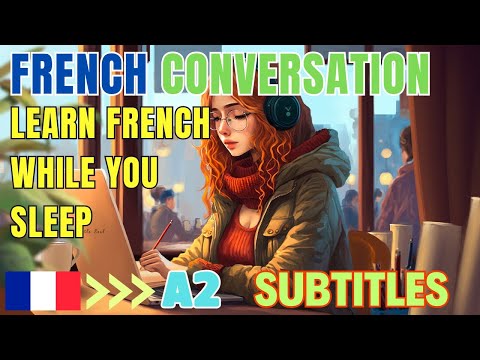 , title : 'Learn French While You Sleep - A2 - French Conversation'