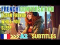 Learn French While You Sleep - A2 - French Conversation