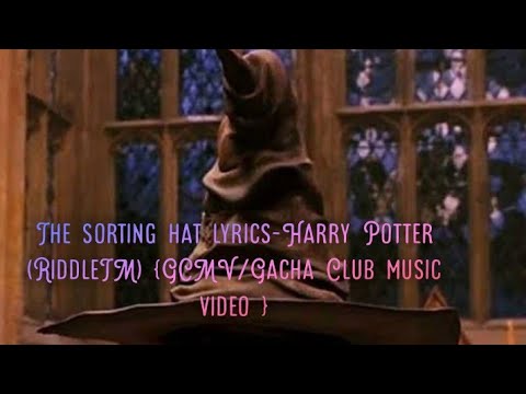The sorting hat lyrics-Harry Potter(RiddleTM) {GCMV/Gacha Club Music Video}