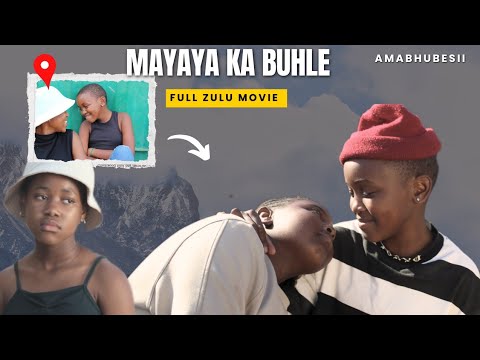 MAYAYA KA BUHLE (Full Zulu movie) 