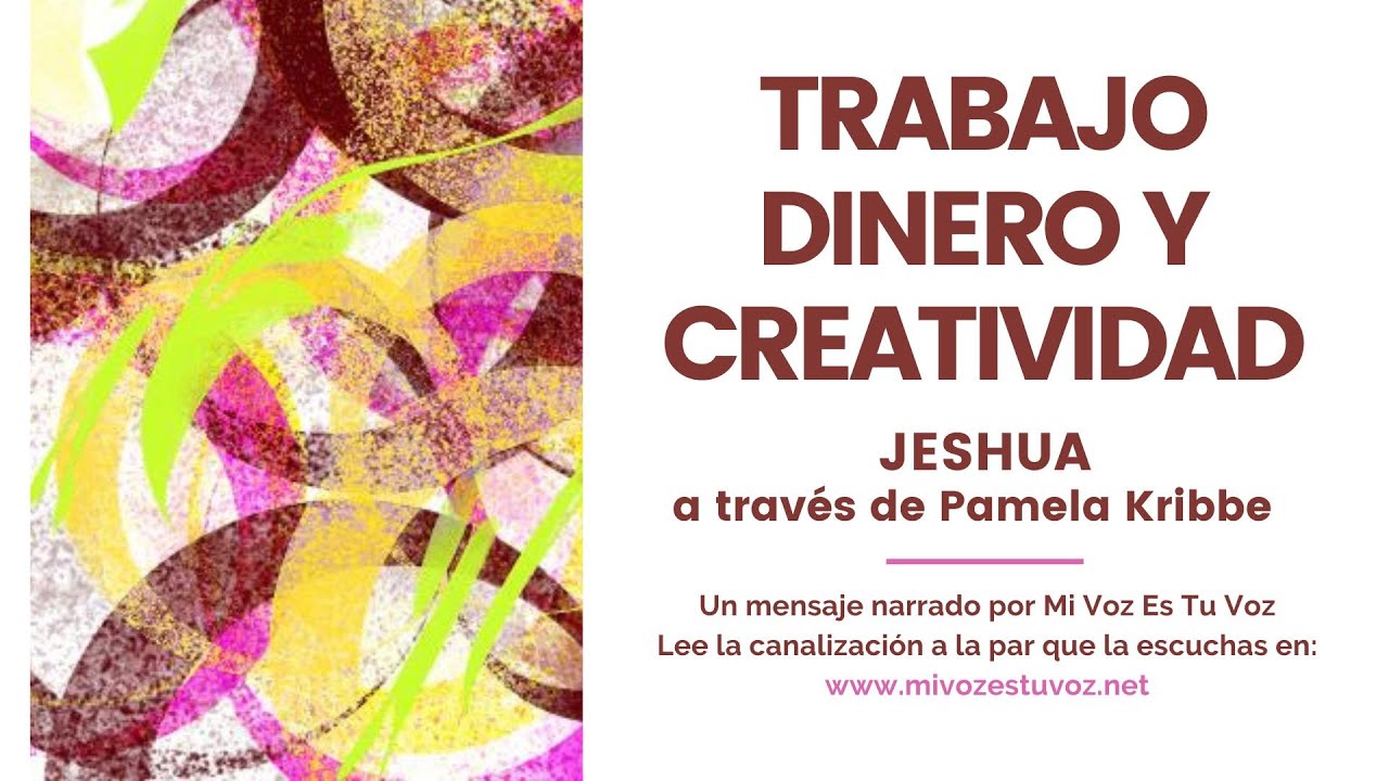TRABAJO, DINERO Y CREATIVIDAD | Jeshua a través de Pamela Kribbe