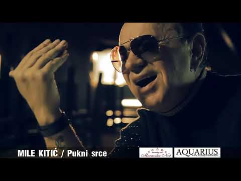 MILE KITIĆ - PUKNI SRCE (OFFICIAL VIDEO)