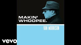 Van Morrison - Makin’ Whoopee (Official Audio)
