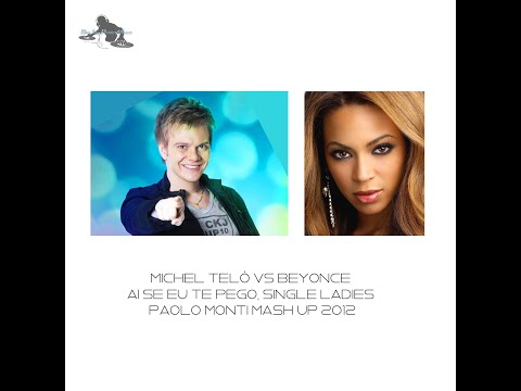 Michel Telò Vs Beyonce - Ai se eu te pego, single ladies - Dj Paolo Monti mash up 2012.wmv