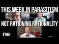 TWiP 186 Not Rationing Rationality