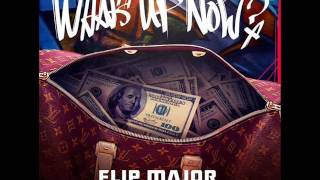 Flip Major - Whats Up Now ft. Sonny Digital (New Music June 2017)