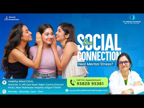 Can Social Connection heal Mental Stress? | Dr. Sudeshna Mukherjee