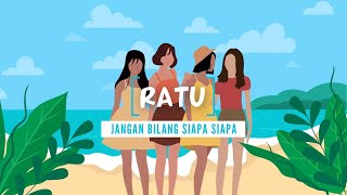 Download lagu Ratu - Jangan Bilang Siapa Siapa (Lyric Video) mp3