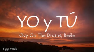 Download lagu Ovy On The Drums, Quevedo, Beéle - YO y TÚ (Letra/Lyrics) mp3
