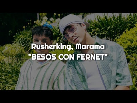 Rusherking, Marama - Besos con Fernet || LETRA