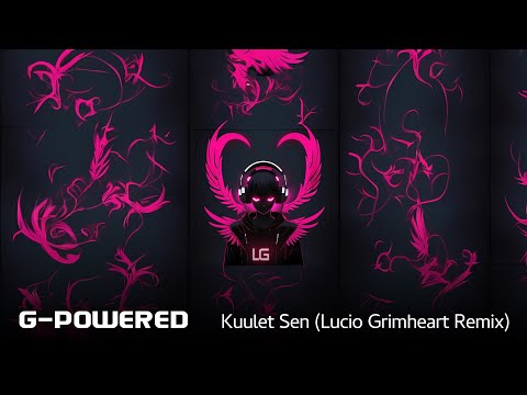 G-Powered - Kuulet sen (Lucio Grimheart Remix)