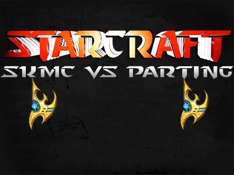 Starcraft 2 - SKMC [P] vs. PartinG [P]