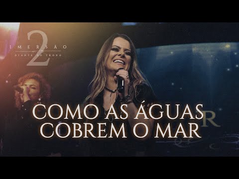 Video thumbnail for Como as Águas Cobrem o Mar (Ao Vivo)