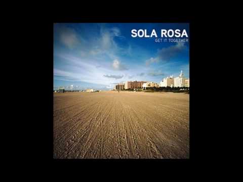 Sola Rosa - Love Alone