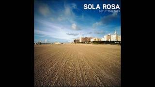 Sola Rosa - Love Alone