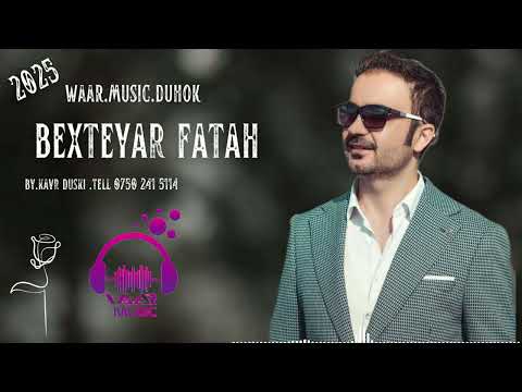 Bextiyar Fatah new 2025 بختيار فتاح نيو