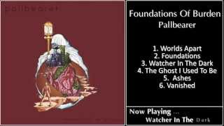 [Full Album] Pallbearer - Foundations of Burden (2014)