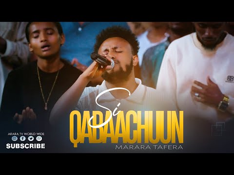 Si Qabaachuun  || Marara Tefara || | Dargaggoo Ogeeyyii | ‪@araratvworldwide ​