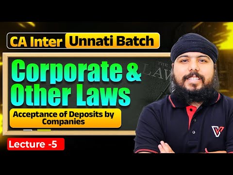 Acceptance of Deposits | Corporate & other Laws | CA Inter Unnati Batch | CA Gurpreet Singh