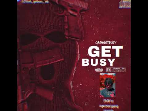Cashgetbusy-GETBUSY (official audio) prod.by@louieshotit