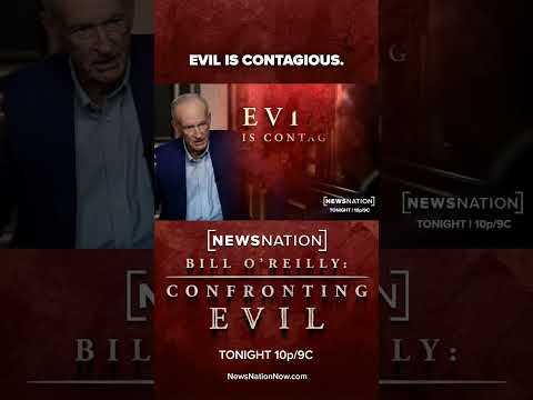 "Bill O’Reilly: Confronting Evil" | Tonight 10p/9C