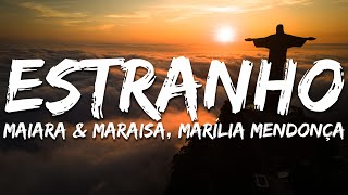 Maiara &amp; Maraisa, Marília Mendonça - Estranho (Letra/Lyrics) Ao Vivo