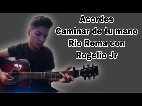 Caminar De Tu Mano - Río Roma